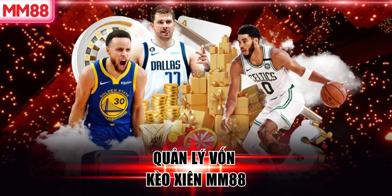 10 Kinh Nghiệm Đánh Kèo Xiên MM88 Hiệu Quả 9 Quản lý vốn kèo xiên MM88
